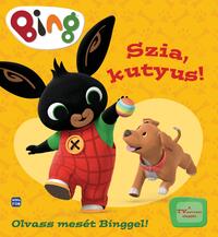 Bing - Szia, kutyus! - Olvass mesét Binggel! -  (Könyv)