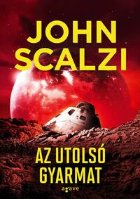 John Scalzi: Az utolsó gyarmat -  (Könyv)