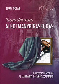 Nagy Noémi: Szemérmes alkotmánybíráskodás - A nemzetiségek védelme az Alkotmánybíróság gyakorlatában -  (Könyv)