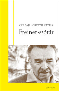 Czabajihorváth Attila: Freinet-szótár -  (Könyv)