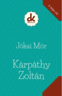 Jókai Mór: Kárpáthy Zoltán -  (Könyv)