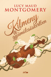 Lucy Maud Montgomery: Kilmeny a gyümölcsöskertben -  (Könyv)