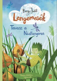 Berg Judit: Lengemesék 1.  - Tavasz a Nádtengeren -  (Könyv)