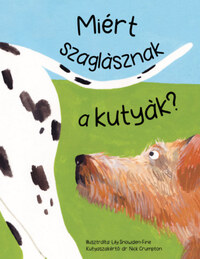 Dr. Nick Crumpton: Miért szaglásznak a kutyák? -  (Könyv)