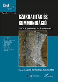 Szakralitás és kommunikáció - Források, jelentések és értelmezések -  (Könyv)