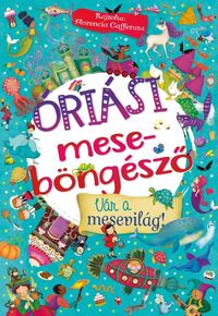 Óriási meseböngésző - Vár a mesevilág! -  (Könyv)