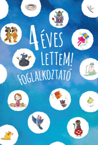 Kelényi Gabriella: 4 éves lettem! - foglalkoztató -  (Könyv)