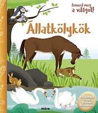 Ismerd meg a világot! - Állatkölykök -  (Könyv)