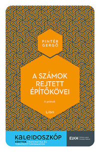 Pintér Gergő: A számok rejtett építőkövei - A prímek -  (Könyv)