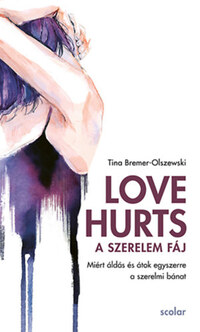 Tina Bremer-Olszewski: Love Hurts - A szerelem fáj -  (Könyv)