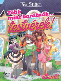 Tea Stilton: Több mint barátnők... testvérek! -  (Könyv)