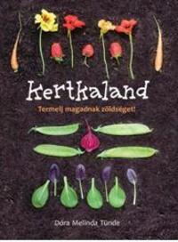 Dóra Melinda Tünde: Kertkaland - Termelj magadnak zöldséget! -  (Könyv)