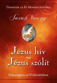 Sarah Young: Jézus hív - Jézus szólít -  (Könyv)
