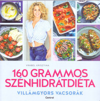 Vrábel Krisztina: 160 grammos szénhidrátdiéta - Villámgyors vacsorák -  (Könyv)