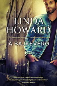 Linda Howard: A bajkeverő -  (Könyv)