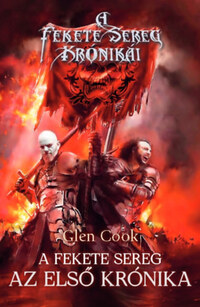 Glen Cook: A fekete sereg - Az első krónika -  (Könyv)