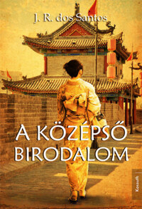 José Rodrigues dos Santos: A középső birodalom -  (Könyv)