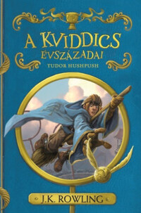 J. K. Rowling: A kviddics évszázadai -  (Könyv)