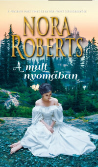 Nora Roberts: A múlt nyomában -  (Könyv)