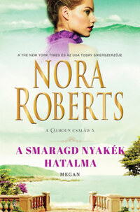 Nora Roberts: A smaragd nyakék hatalma -  (Könyv)