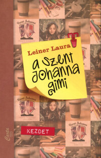 Leiner Laura: A Szent Johanna gimi 1. - Kezdet -  (Könyv)