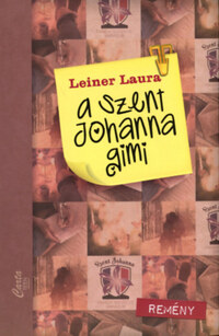 Leiner Laura: A Szent Johanna gimi 5. - Remény -  (Könyv)