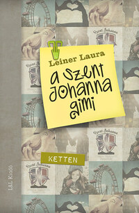 Leiner Laura: A Szent Johanna gimi 6. - Ketten -  (Könyv)