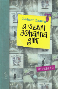Leiner Laura: A Szent Johanna gimi 7. - Útvesztő -  (Könyv)