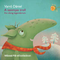 Varró Dániel: A szomjas troll - Hangoskönyv - Kis viking legendárium -  (Könyv)