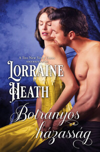 Lorraine Heath: Botrányos házasság -  (Könyv)