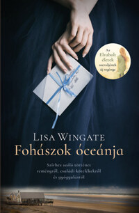 Lisa Wingate: Fohászok óceánja - Szívhez szóló történet reményről, családi kötelékekről és gyógyulásról -  (Könyv)