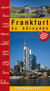 Wierdl Viktor, Marton Jenő, Pátzelt Hajnal: Frankfurt és környéke -  (Könyv)