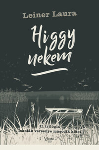 Leiner Laura: Higgy nekem - II. trilógia - Iskolák versenye második kötet -  (Könyv)