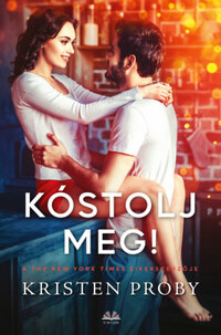 Kristen Proby: Kóstolj meg! -  (Könyv)