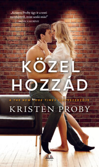 Kristen Proby: Közel hozzád -  (Könyv)