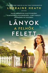 Lorraine Heath: Lányok a felhők felett -  (Könyv)