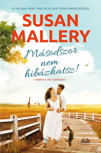 Susan Mallery: Másodszor nem hibázhatsz! -  (Könyv)