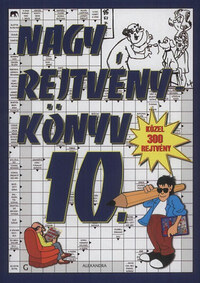 Nagy rejtvénykönyv 10. - Közel 300 rejtvény -  (Könyv)