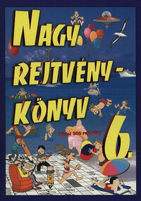 Máté András (szerk.): Nagy rejtvénykönyv 6. - KÖZEL 300 REJTVÉNY -  (Könyv)