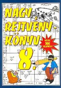 Nagy rejtvénykönyv 8. - Közel 300 rejtvény -  (Könyv)