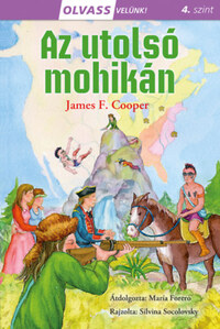 James F. Cooper: Olvass velünk! (4) - Az utolsó mohikán -  (Könyv)