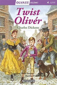 Charles Dickens: Olvass velünk! (4) - Twist Olivér -  (Könyv)
