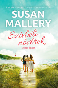 Susan Mallery: Szívbéli nővérek - Szeder-sziget -  (Könyv)