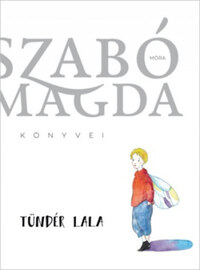 Szabó Magda: Tündér Lala -  (Könyv)