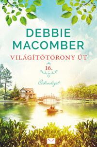 Debbie Macomber: Világítótorony út 16. - Cédrusliget -  (Könyv)