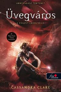 Cassandra Clare: Üvegváros -  (Könyv)