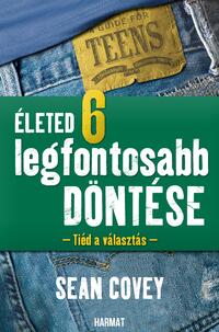 Sean Covey: Életed 6 legfontosabb döntése -  (Könyv)