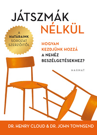 John Townsend, Henry Cloud: Játszmák nélkül -  (Könyv)