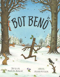 Julia Donaldson, Axel Scheffler: Bot Benő -  (Könyv)