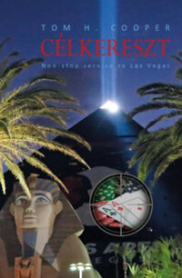 Tom H. Cooper: Célkereszt - Non-stop service to Las Vegas -  (Könyv)